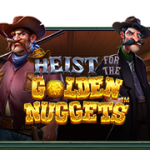 Heist for the Golden Nuggets™